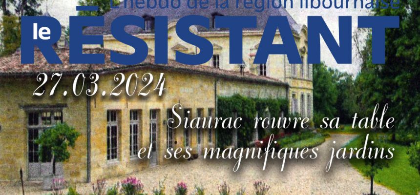 Siaurac rouvre sa table et ses magnifiques jardins - Le Résistant