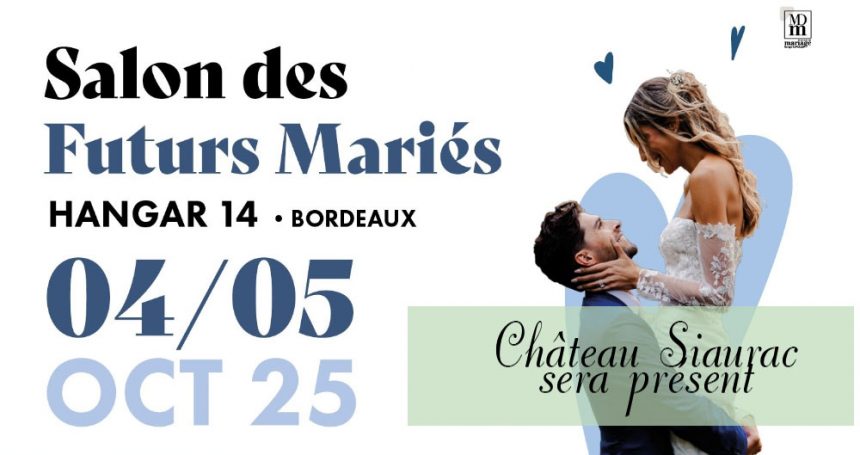 Salon des futurs mariés 4 et 5 octobre 2025 - Hangar 14 Bordeaux - Château Siaurac présent en tant que lieu de réception