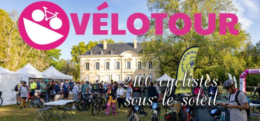 velotour saint-emilion 2025 chateau siaurac lalande de pomerol 2100 cyclistes sous le soleil
